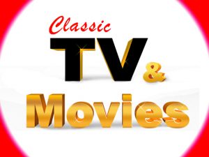 Classic TV and Movies